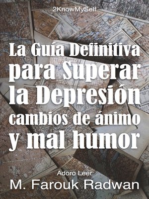 cover image of La Guía Definitiva para Superar la Depresión, Cambios de Ánimo y Mal Humor